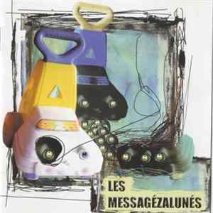 Les Messagézalunés - Les Messagézalunés FLAC