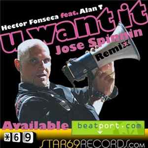 Hector Fonseca Feat. Alan T - U Want It (Jose Spinnin Remix) FLAC