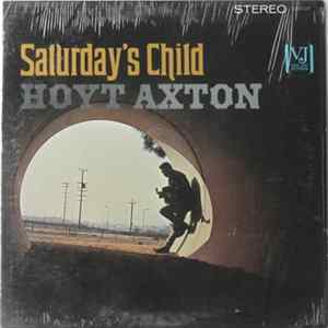 Hoyt Axton - Saturday's Child FLAC