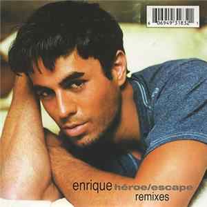 Enrique - Héroe / Escape (Remixes) FLAC