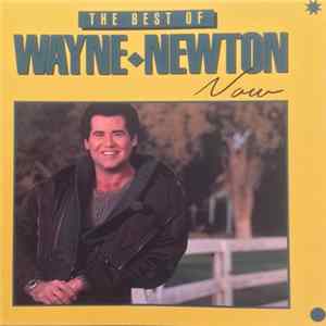 Wayne Newton - The Best Of Wayne Newton Now FLAC
