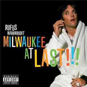 Rufus Wainwright - Milwaukee At Last!!! FLAC
