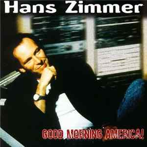 Hans Zimmer - Good Morning America! FLAC