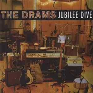 The Drams - Jubilee Dive FLAC