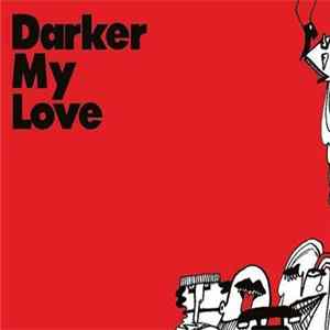 Darker My Love FLAC
