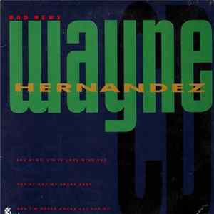 Wayne Hernandez - Bad News FLAC