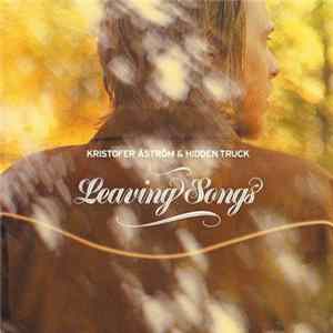 Kristofer Åström & Hidden Truck - Leaving Songs FLAC