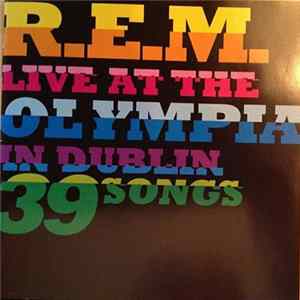 R.E.M. - Live At The Olympia In Dublin 39 Songs FLAC