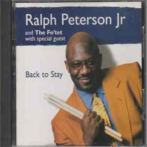 Ralph Peterson Jr And The Fo'tet - Back To Stay FLAC