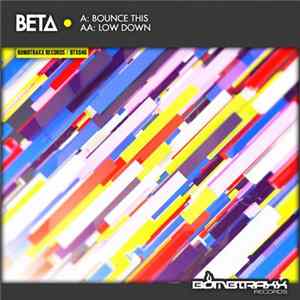 Beta - Bounce This / Low Down FLAC