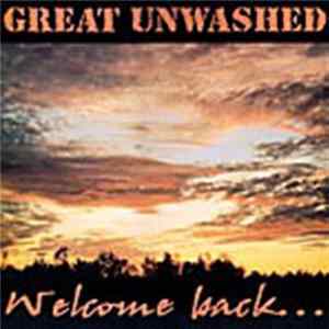 Great Unwashed - Welcome Back ... To Real Life Again FLAC