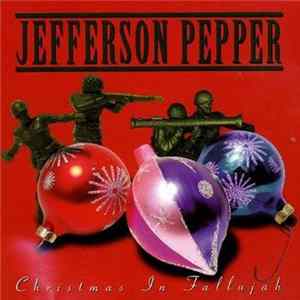 Jefferson Pepper - Christmas In Fallujah FLAC