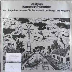 Vestjysk Kammerensemble, Karl Aage Rasmussen, Ole Buck, Ivar Frounberg, Lars Hegaard - Vestjysk Kammerensemble FLAC