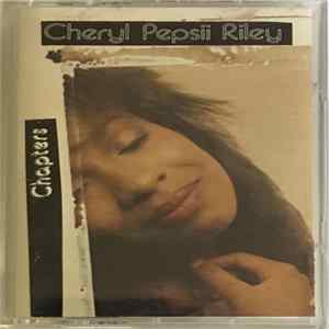 Cheryl Pepsii Riley - Chapters FLAC