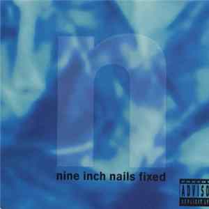 Nine Inch Nails - Fixed FLAC