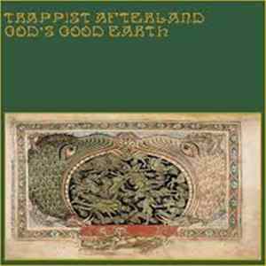 Trappist Afterland - God's Good Earth FLAC