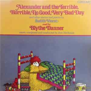 Judith Viorst, Blythe Danner, Don Heckman - Alexander And The Terrible, Horrible, No Good, Very Bad Day And Other Stories And Poems FLAC