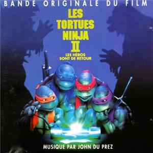 Various - Les Tortues Ninja II - Les Héros Sont De Retour (The Original Motion Picture Soundtrack) FLAC