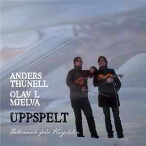 Anders Thunell, Olav L Mjelva - Uppspelt—Folkmusik Från Härjedalen FLAC