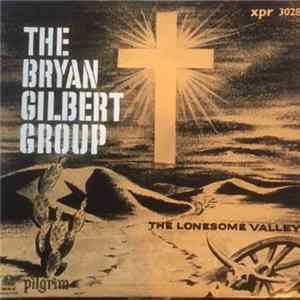 The Bryan Gilbert Group - The Lonesome Valley FLAC