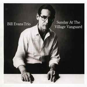 Bill Evans Trio Featuring Scott La Faro, Paul Motian - Sunday At The Village Vanguard FLAC