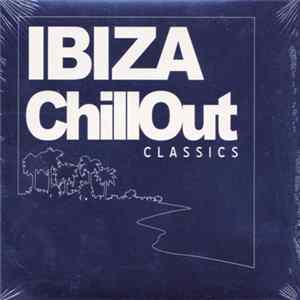 Various - Ibiza ChillOut Classics FLAC