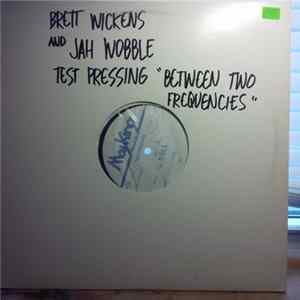 Brett Wickens & Jah Wobble - Between Two Frequencies FLAC