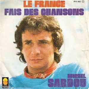 Michel Sardou - Le France / Fais Des Chansons FLAC