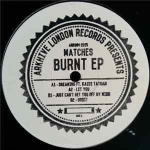 Matches - Burnt EP FLAC