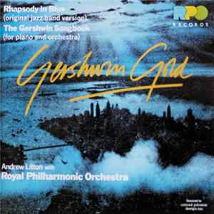 Andrew Litton, The Royal Philharmonic Orchestra - Gershwin Gold - Rhapsody In Blue - The Gershwin Songbook FLAC