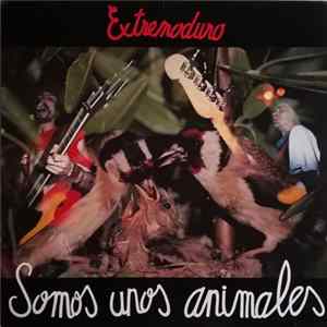Extremoduro - Somos Unos Animales FLAC