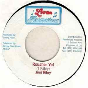 Jimi Riley - Rougher Yet / Consider Me FLAC