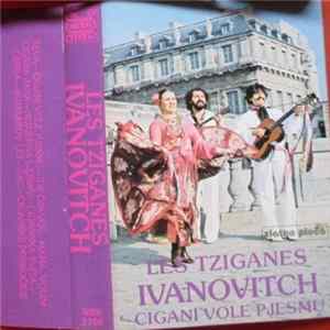 Les Tziganes Ivanovitch - Cigani Vole Pjesmu FLAC