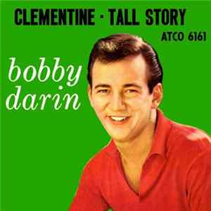 Bobby Darin - Clementine / Tall Story FLAC