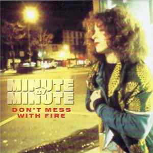 Minute By Minute - Don't Mess With Fire FLAC