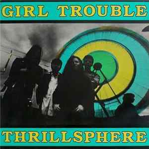 Girl Trouble - Thrillsphere FLAC