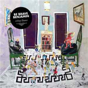 Be Brave Benjamin - A Fine Dance FLAC