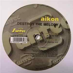 Aikon - Destroy The Melody FLAC