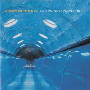 Hooverphonic - Blue Wonder Power Milk FLAC