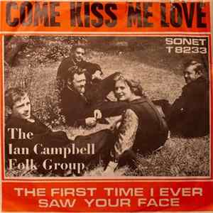 The Ian Campbell Folk Group - Come Kiss Me Love FLAC