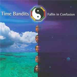 Time Bandits - Fallin In Confusion FLAC