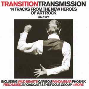 Various - Transition Transmission (14 Tracks From The New Heroes Of Art Rock) FLAC