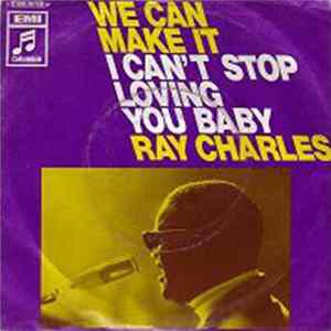 Ray Charles - We Can Make It / I Can't Stop Loving You Baby FLAC
