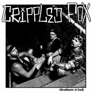 Crippled Fox - Thrashcore Is Back FLAC