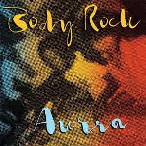 Aurra - Body Rock FLAC