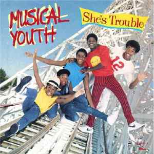 Musical Youth - She's Trouble FLAC