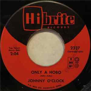 Johnny O'Clock - Only A Hobo FLAC