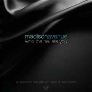 Madison Avenue - Who The Hell Are You 2017 FLAC