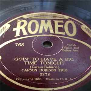 Carson Robinson Trio / "Lazy" Larry - Goin' To Have A Big Time Tonight / Who Said I Was A Bum? FLAC