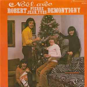 Robert, Jean, Yves Et Pierre Demontigny - Noël Avec.... FLAC